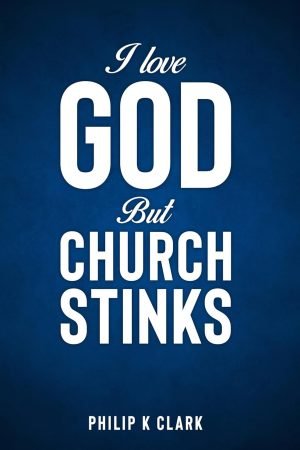 I Love God But Church Stinks book